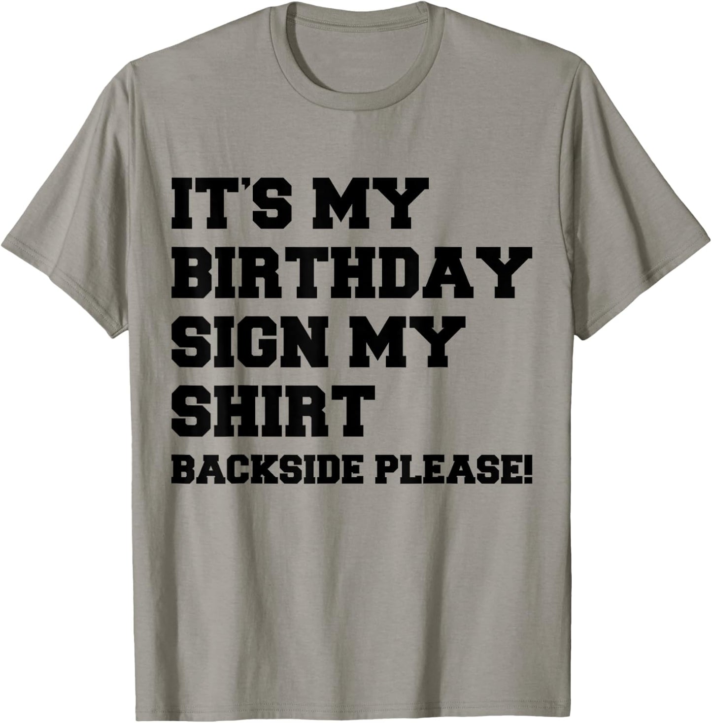 It's My Birthday Sign My Shirt Backside Please Birthday T-Shirt - T-Shirt | Sand