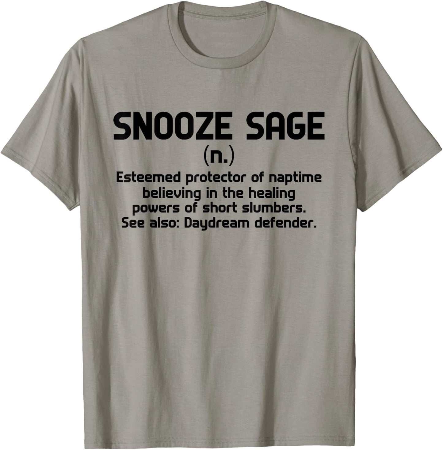 Snooze Sage - esteemed protector of naptime believing in the T-Shirt - T-Shirt | Sand