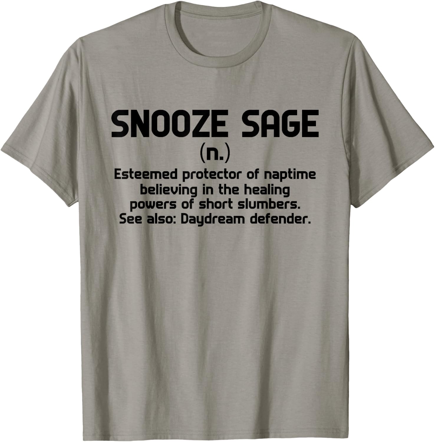 Snooze Sage - esteemed protector of naptime believing in the T-Shirt - T-Shirt | Sand
