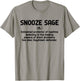 Snooze Sage - esteemed protector of naptime believing in the T-Shirt - T-Shirt | Sand