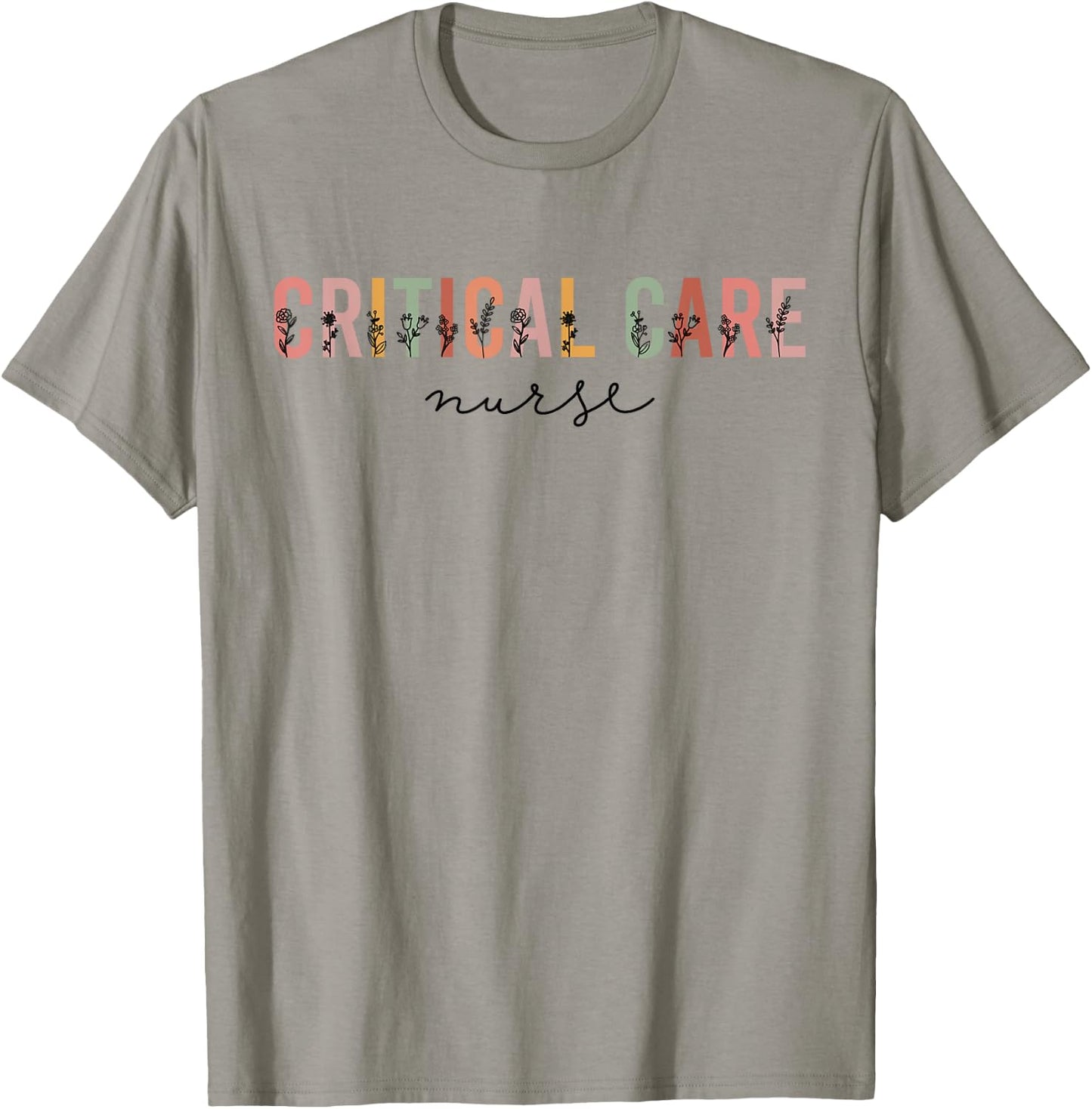 Critical Care Nurse ICU Nurse Intensive Care Nursing T-Shirt - T-Shirt | Sand