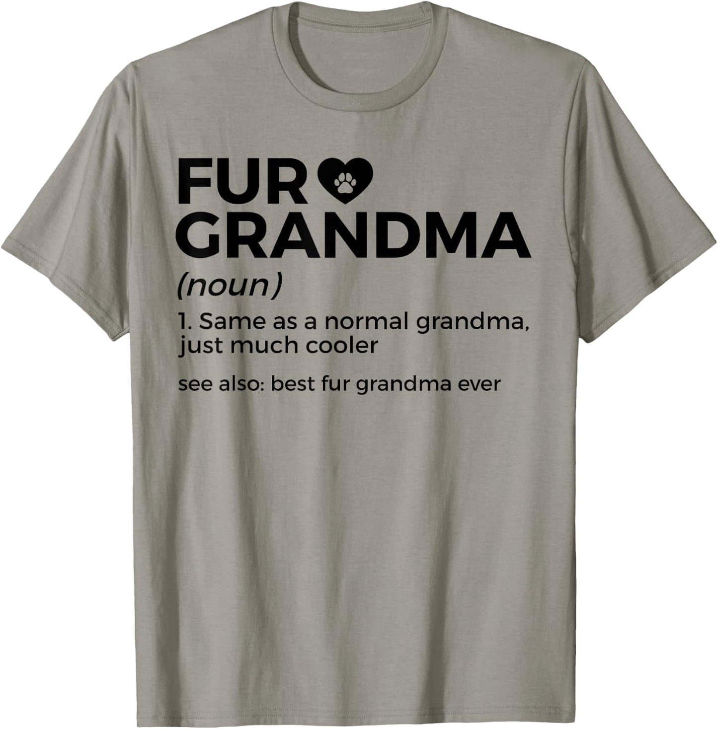 Fur Grandma Definition Funny Dog Cat Best Fur Grandma Ever T-Shirt - T-Shirt | Sand