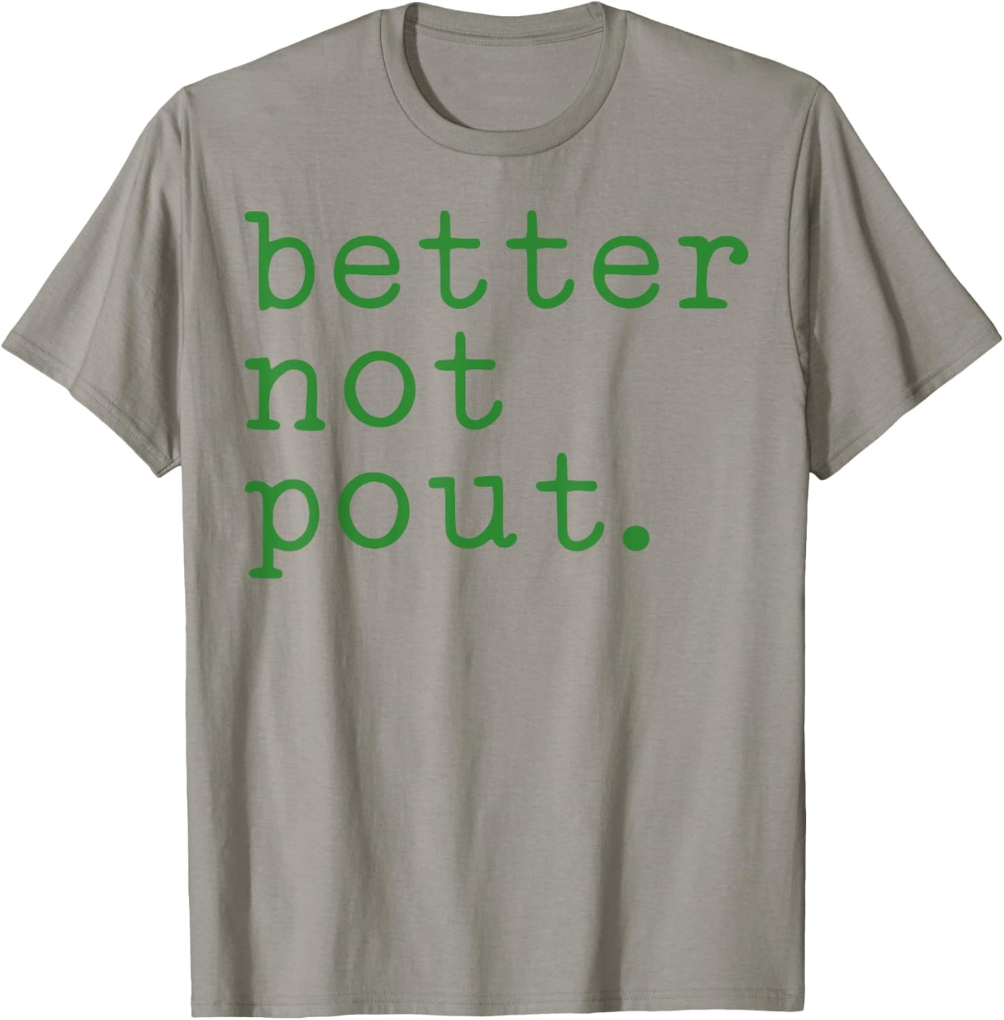 Better Not Pout T-Shirt - T-Shirt | Sand