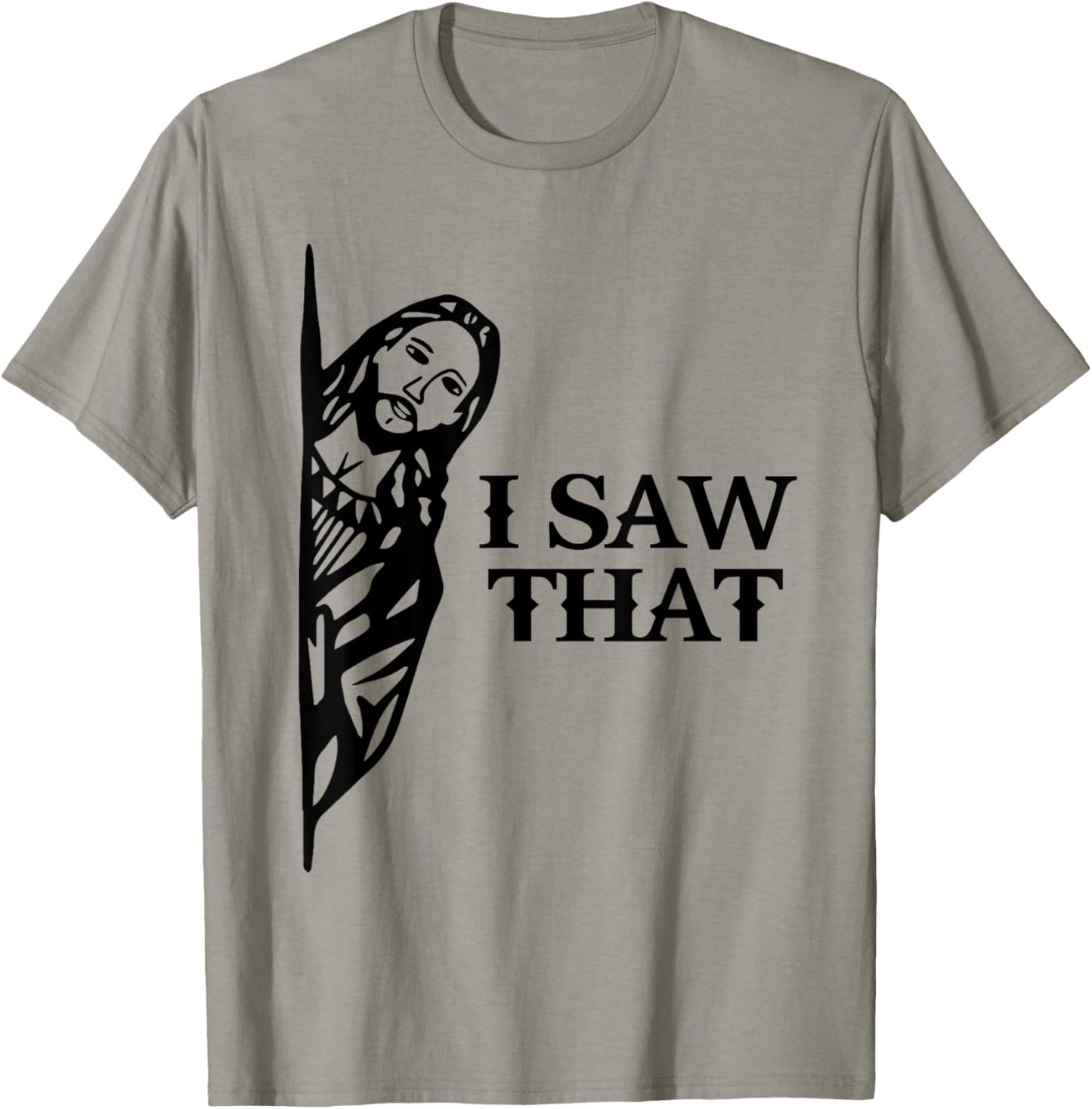 I Saw That Funny Jesus Christian Saying Quote Women T-Shirt - T-Shirt | Sand