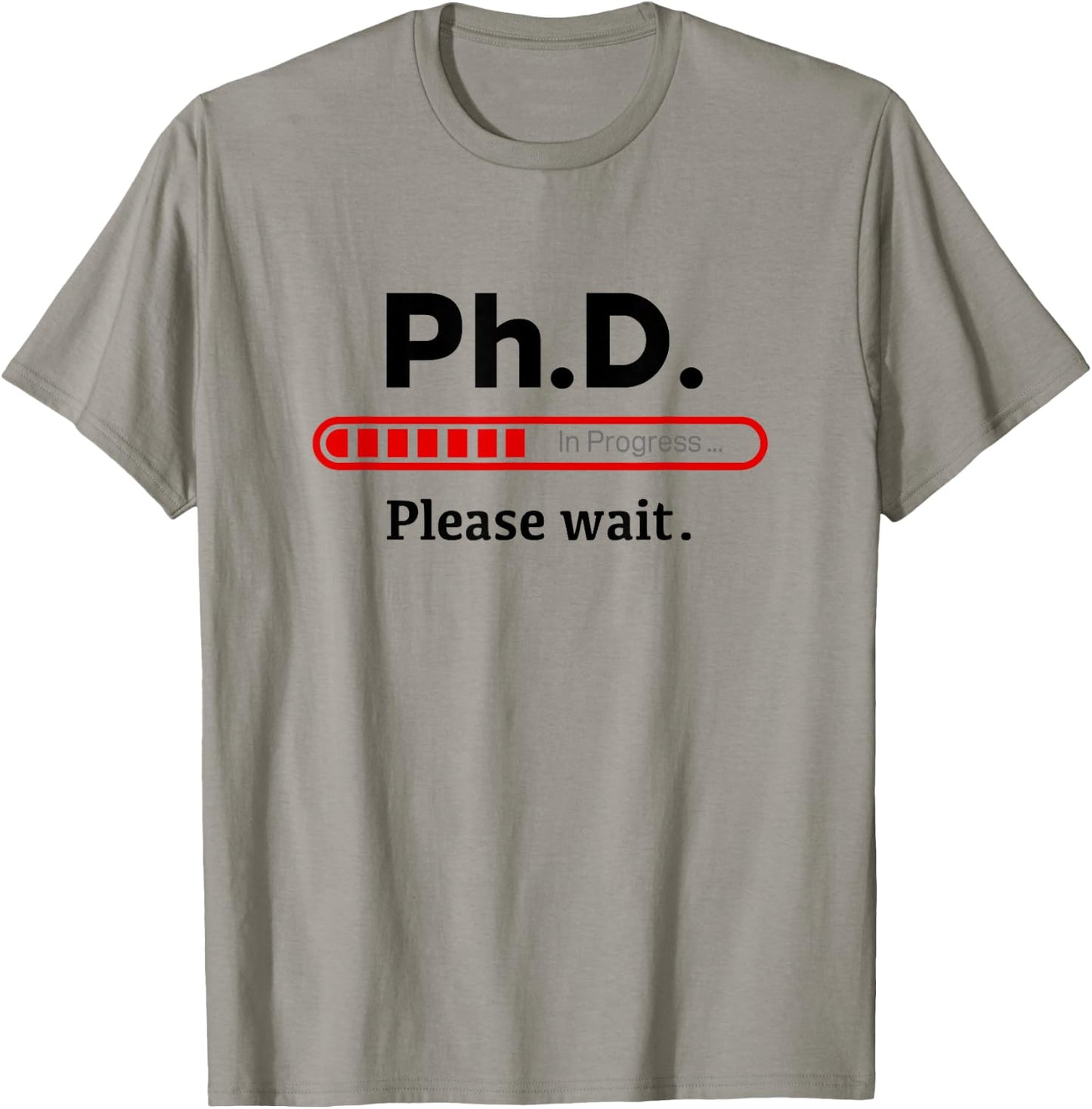 Ph.D. In Progress Graduation Class Loading T-Shirt - T-Shirt | Sand