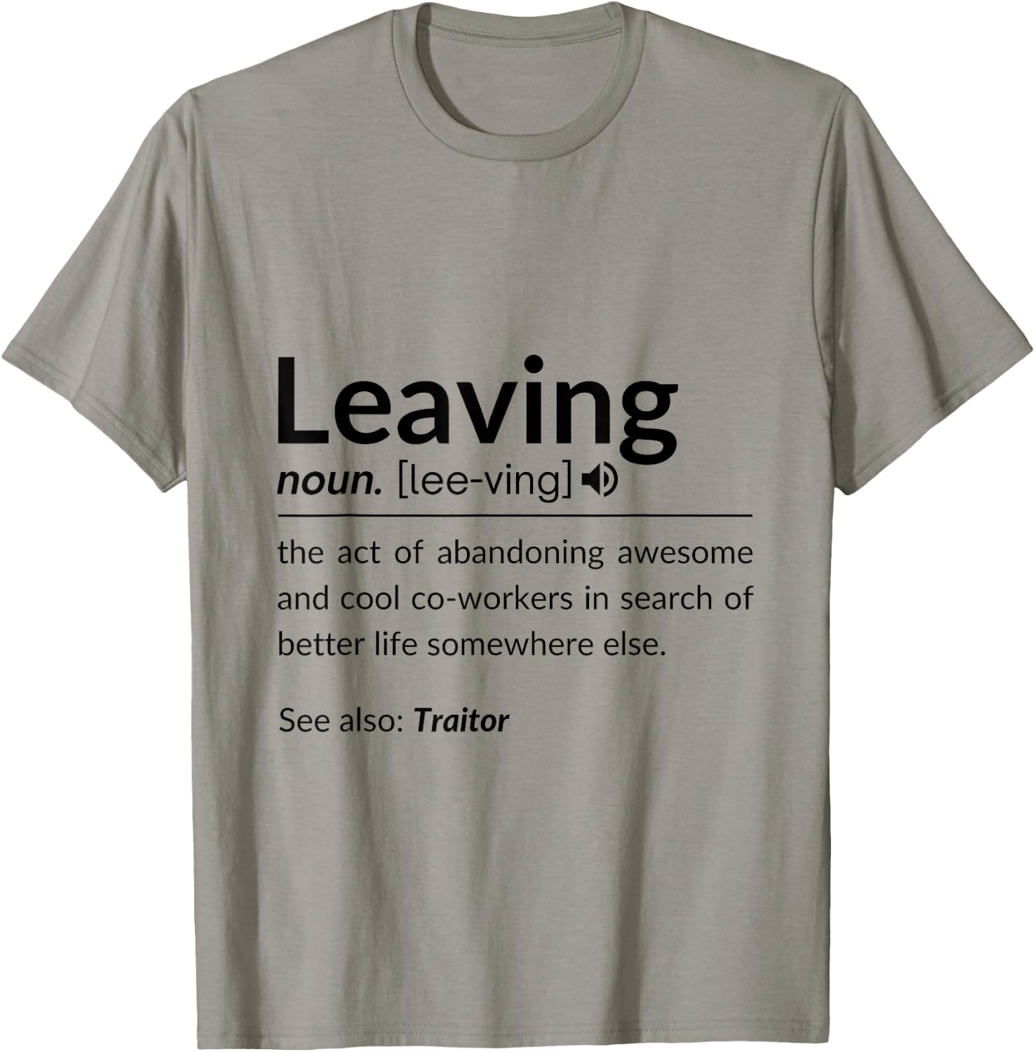 Definition Of Leaving For Coworkers Leaving For New Jobs T-Shirt - T-Shirt | Sand