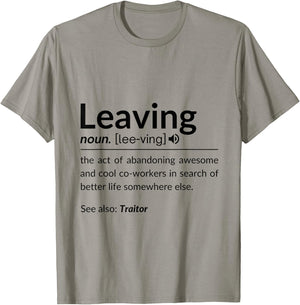 Definition Of Leaving For Coworkers Leaving For New Jobs T-Shirt - T-Shirt | Sand