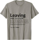 Definition Of Leaving For Coworkers Leaving For New Jobs T-Shirt - T-Shirt | Sand