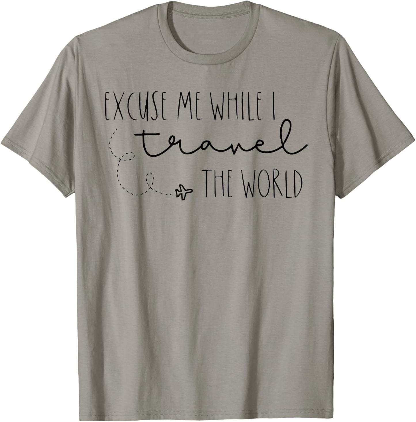 Excuse Me While I Travel The World T-Shirt - T-Shirt | Sand