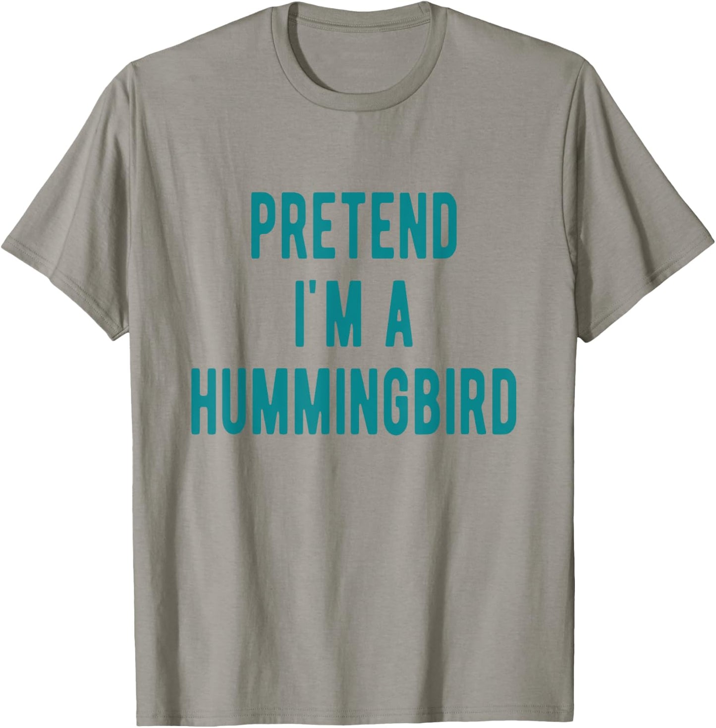 Hummingbird Costume Pretend I am a Hummingbird Bird T-Shirt - T-Shirt | Sand