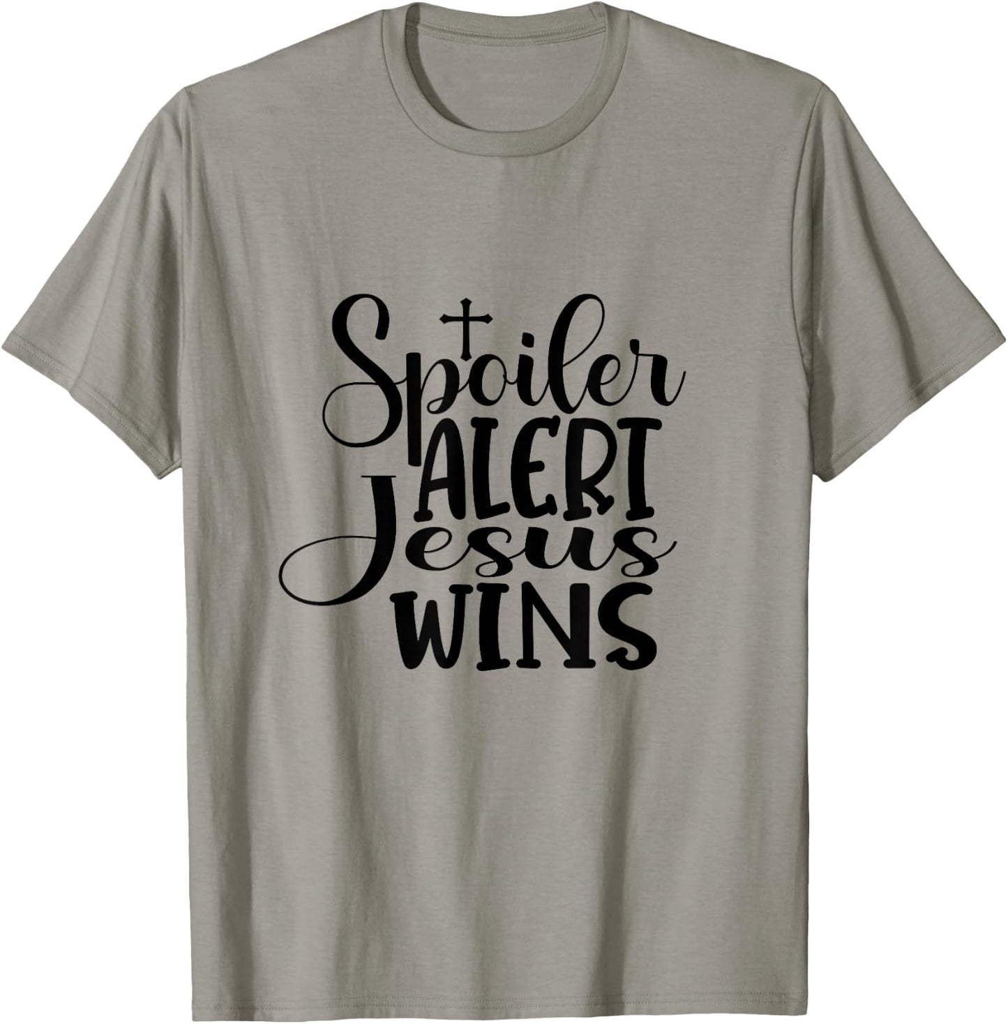 Spoiler Alert Jesus Wins T-Shirt - T-Shirt | Sand