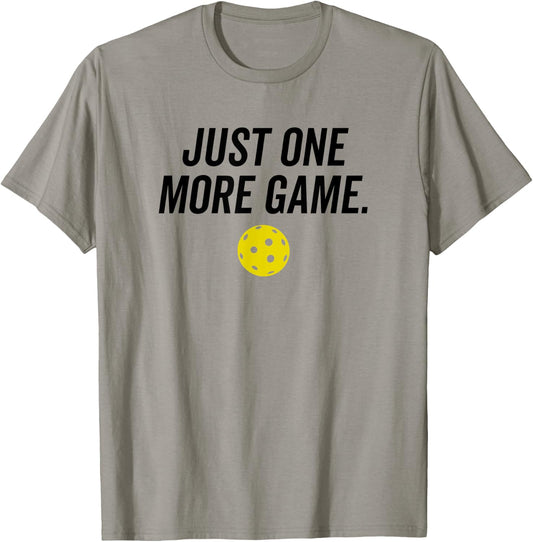 Just One More Game Funny Pickleball Player Paddleball T-Shirt - T-Shirt | Sand