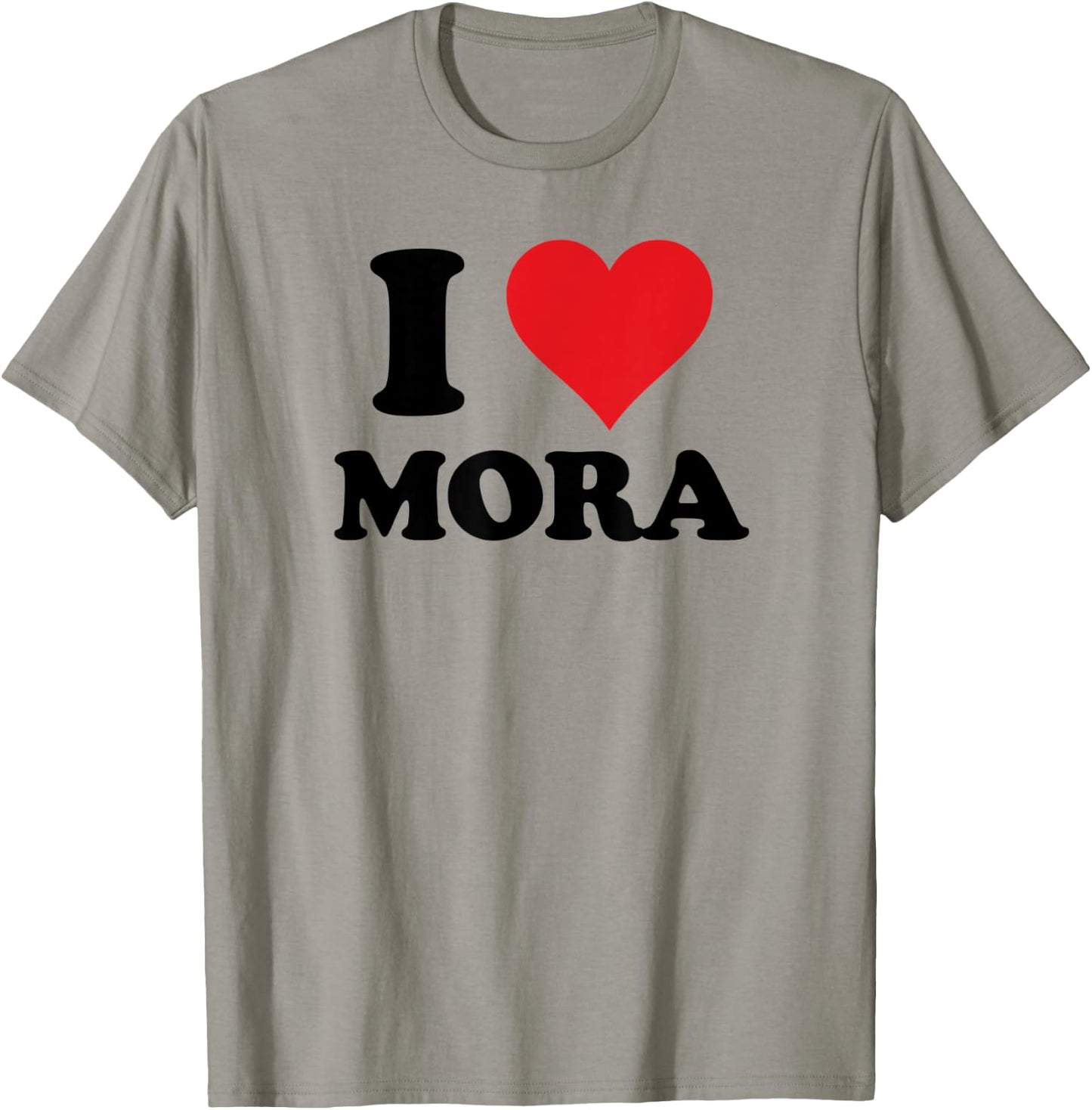 I Heart Mora First Name I Love Personalized Stuff T-Shirt - T-Shirt | Sand