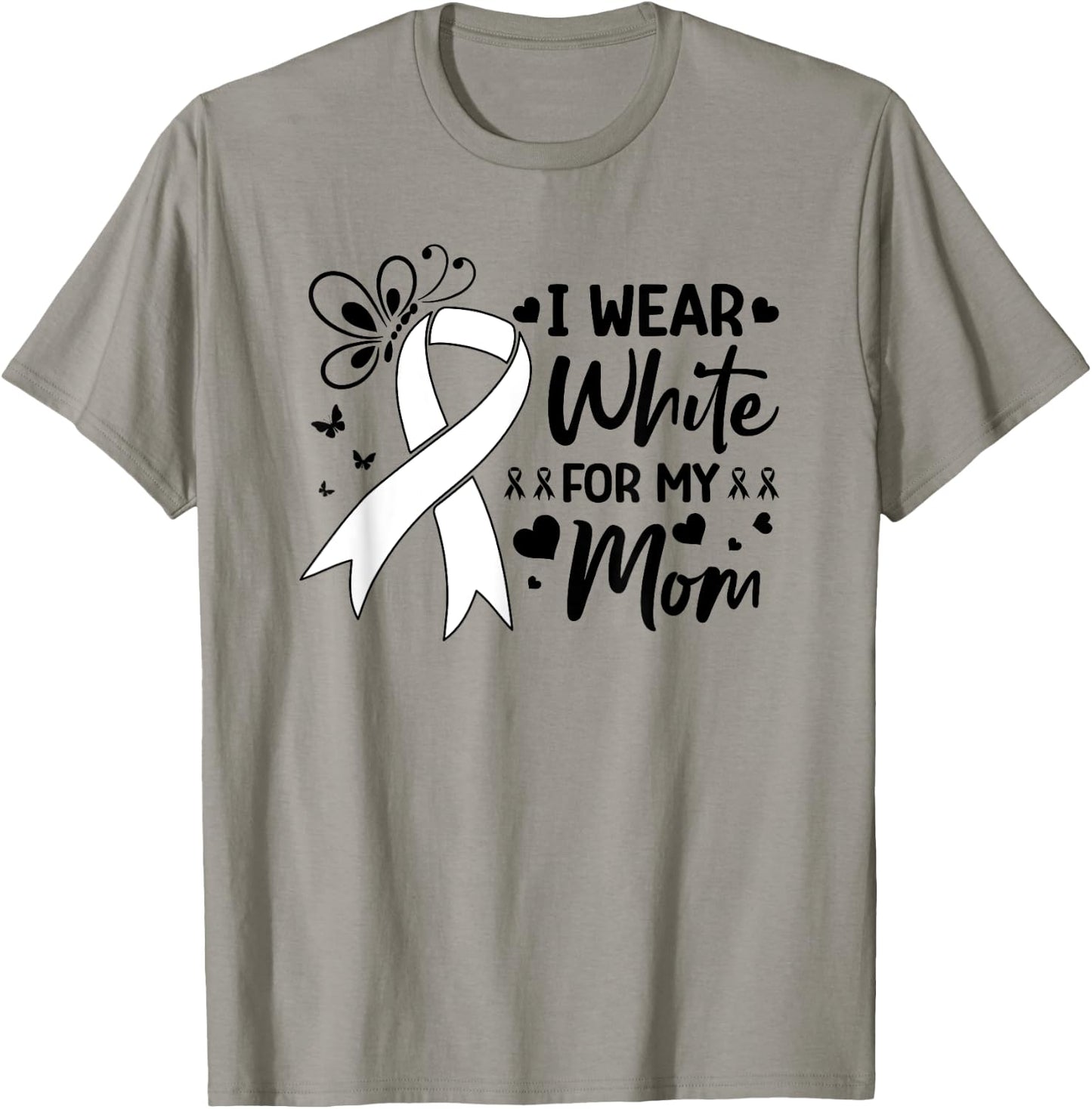 Lung Cancer Support I Wear White For My Mom White Ribbon T-Shirt - T-Shirt | Sand