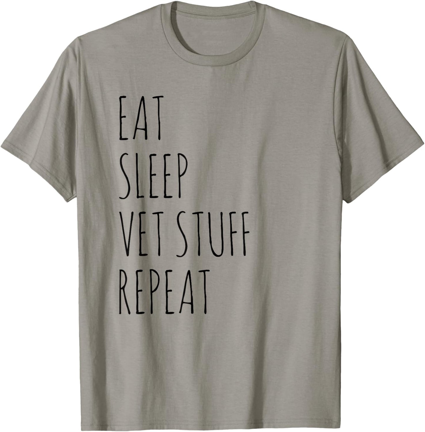 Eat Sleep Vet Stuff Repeat Funny Veterinary Medicine T-Shirt - T-Shirt | Sand