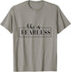 She is fearless T-Shirt - T-Shirt | Sand