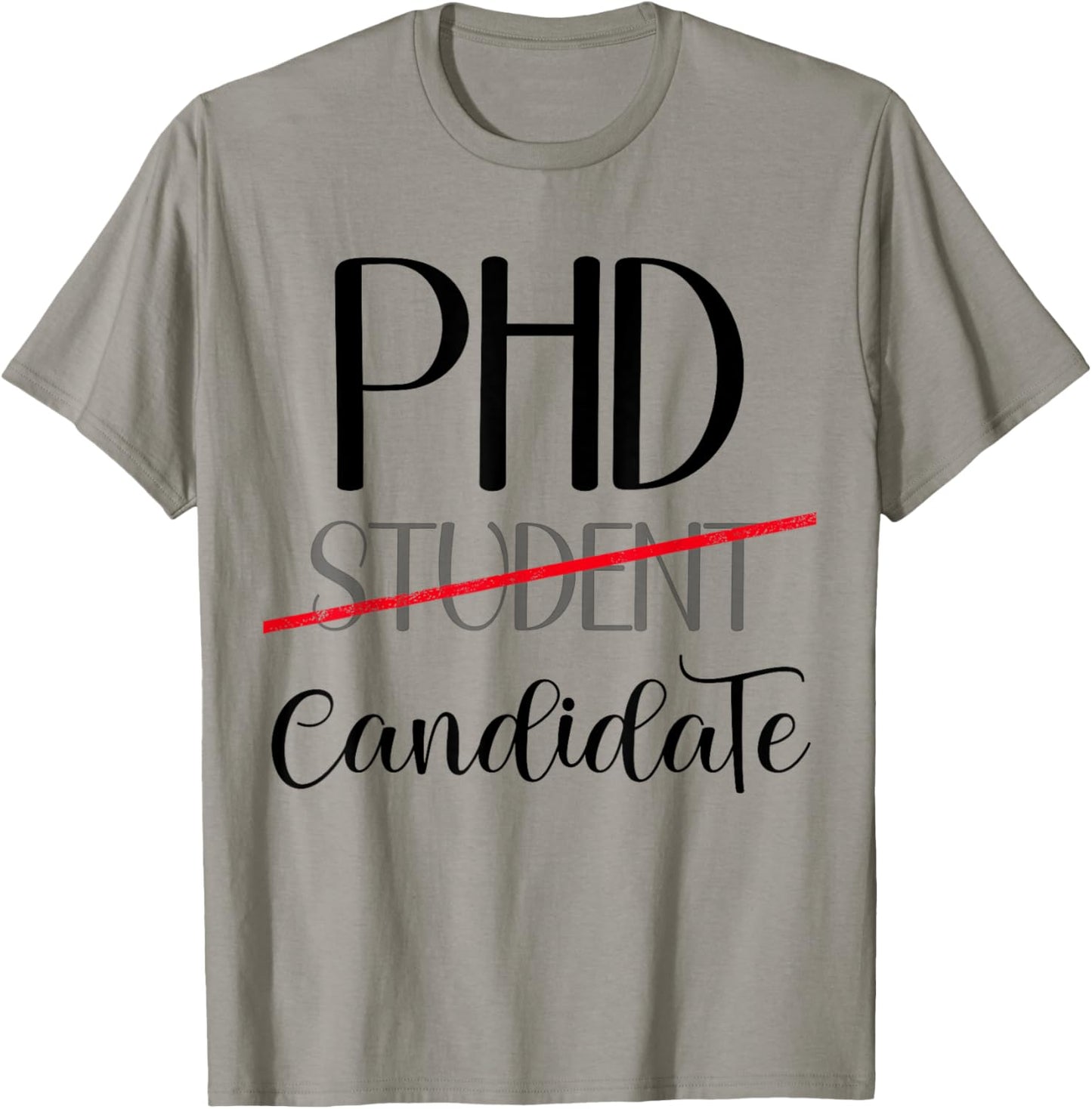 PhD Student PhD Candidate Funny Doctorate Women Grad School T-Shirt - T-Shirt | Sand