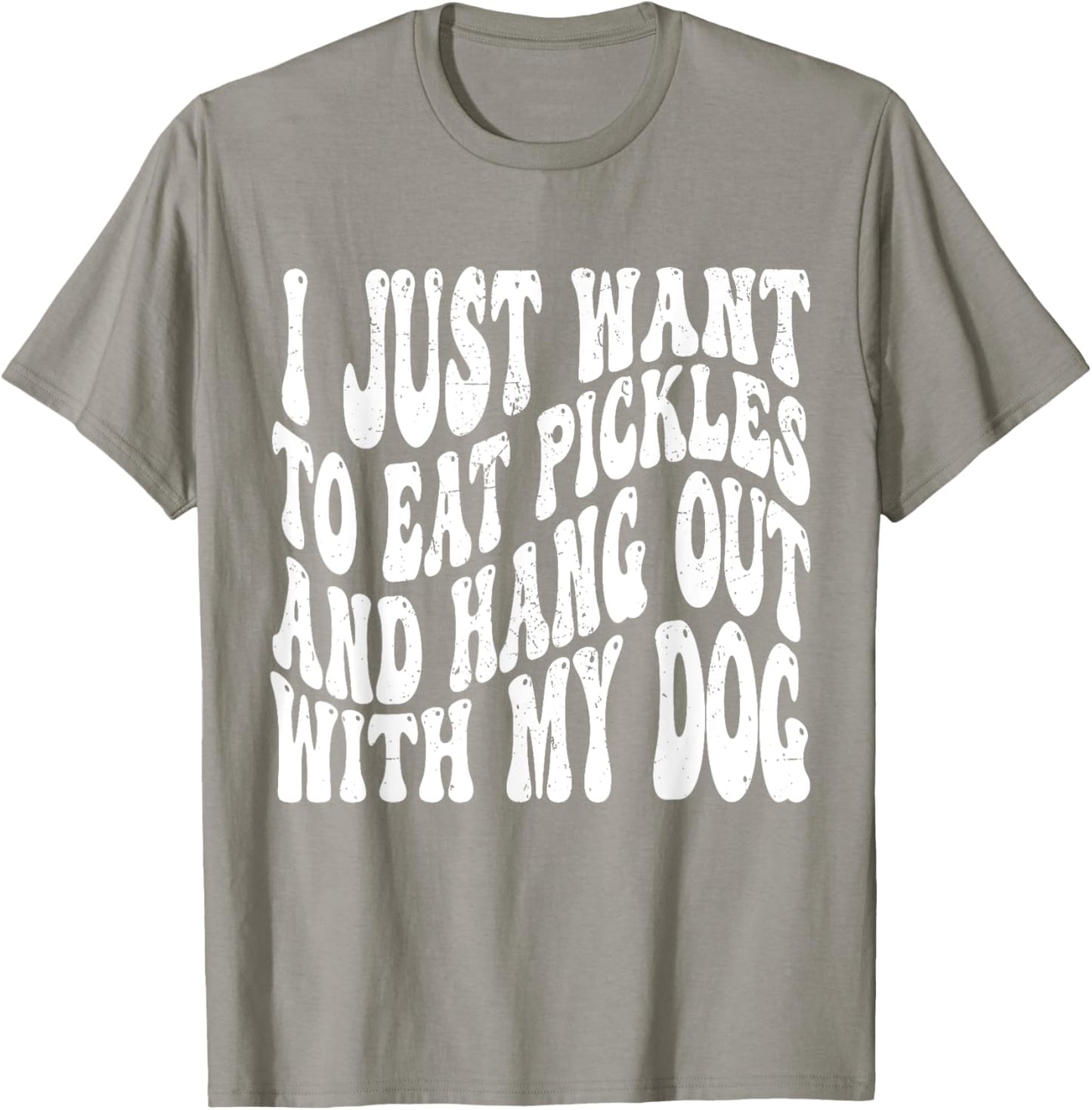 I Just Want To Eat Pickles And Hang Out With My Dog Women T-Shirt - T-Shirt | Sand