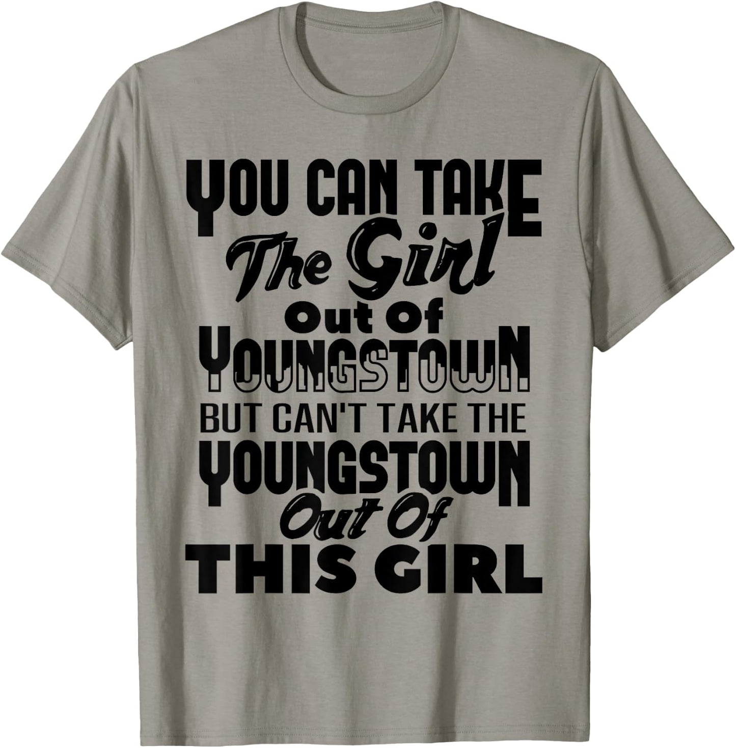 You Can Take The Girl Out Of Youngstown OH Ohio Home Roots T-Shirt - T-Shirt | Sand
