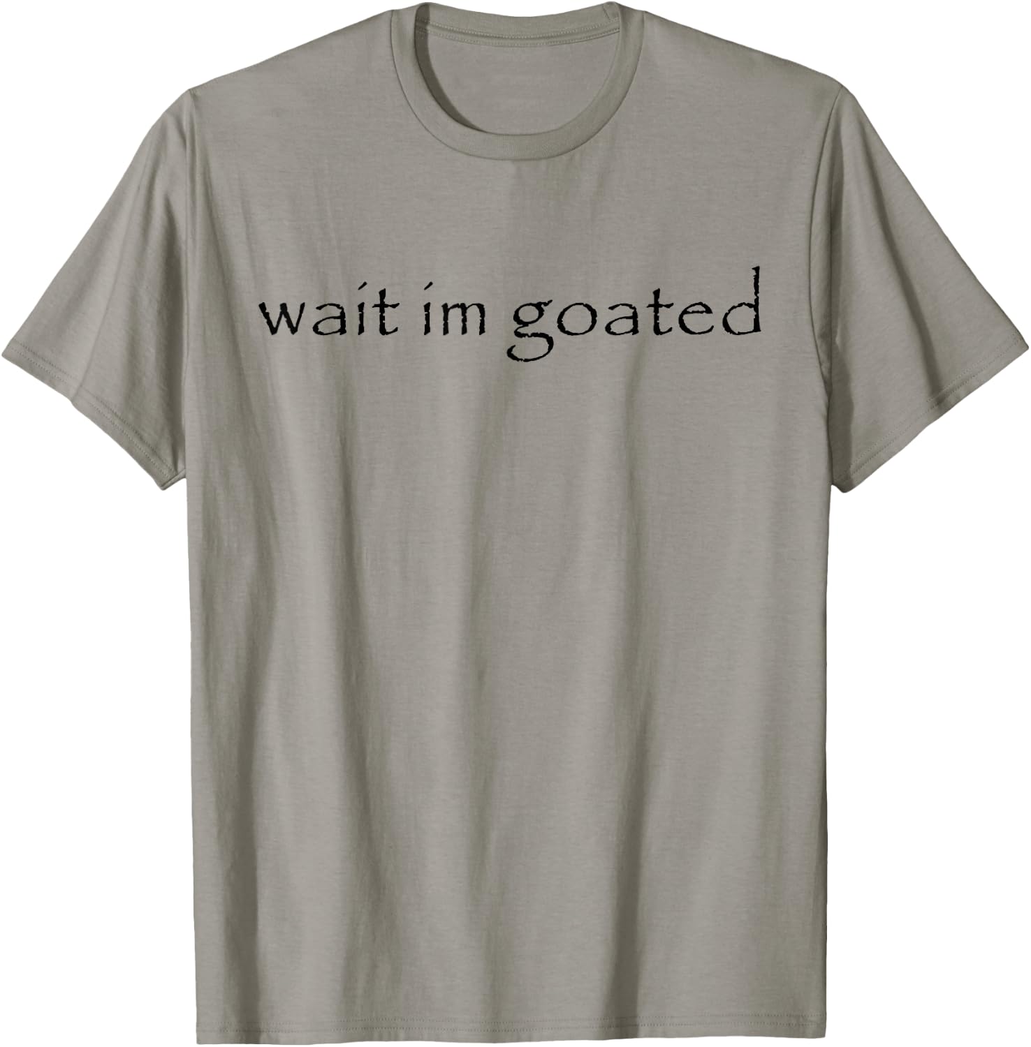 Wait I'm Goated Meme Funny Women T-Shirt - T-Shirt | Sand