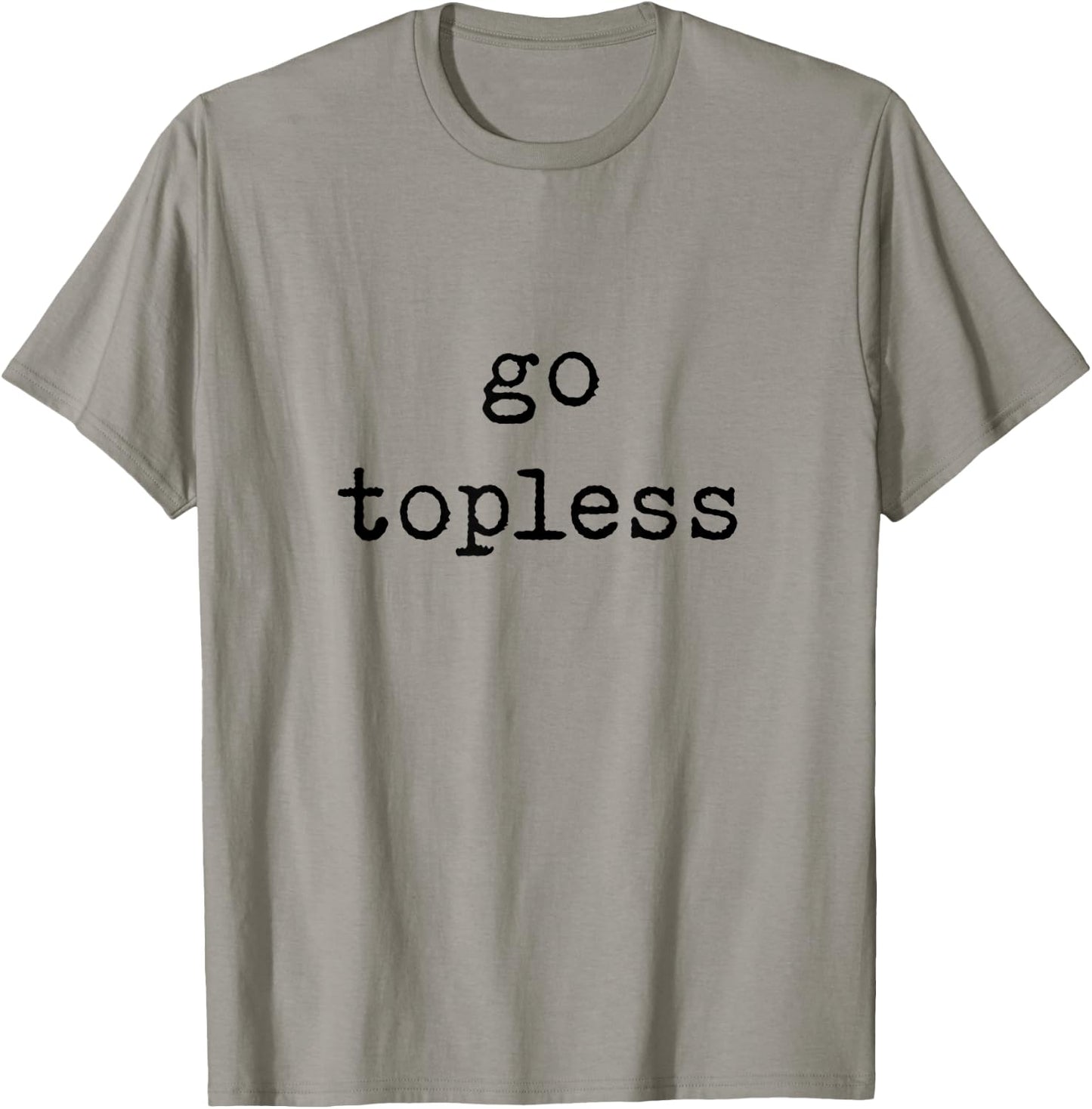 Go Topless Off Road Trip Spring Break T-Shirt - T-Shirt | Sand