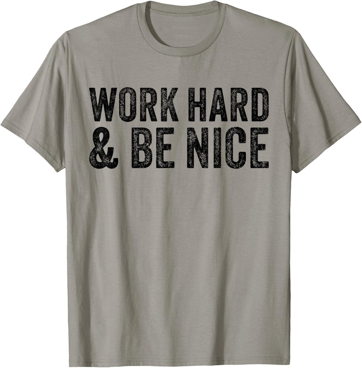 Work Hard And Be Nice Funny Motivational Vintage Distressed T-Shirt - T-Shirt | Sand