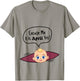 Excuse Me Is It April Yet Women Pregnancy Announcement T-Shirt - T-Shirt | Sand