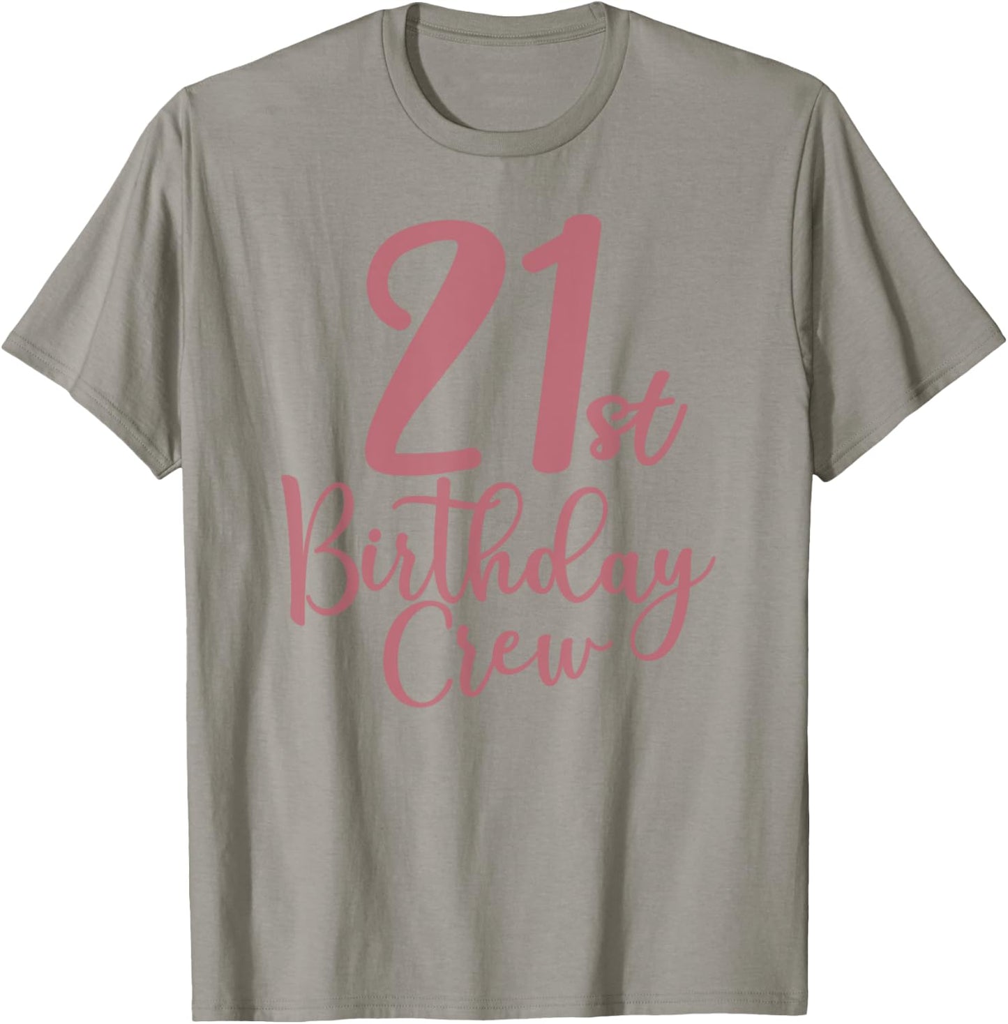 21st Birthday Crew 21 Years Old Women Matching Group Party T-Shirt - T-Shirt | Sand