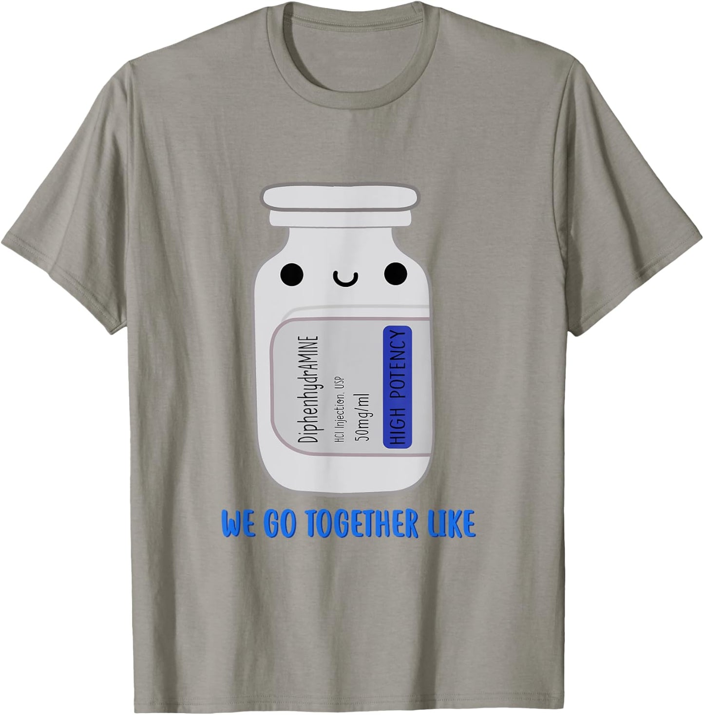 DiphenhydrAMINE We Go Together Like Emergency Nurse ER Nurse T-Shirt - T-Shirt | Sand
