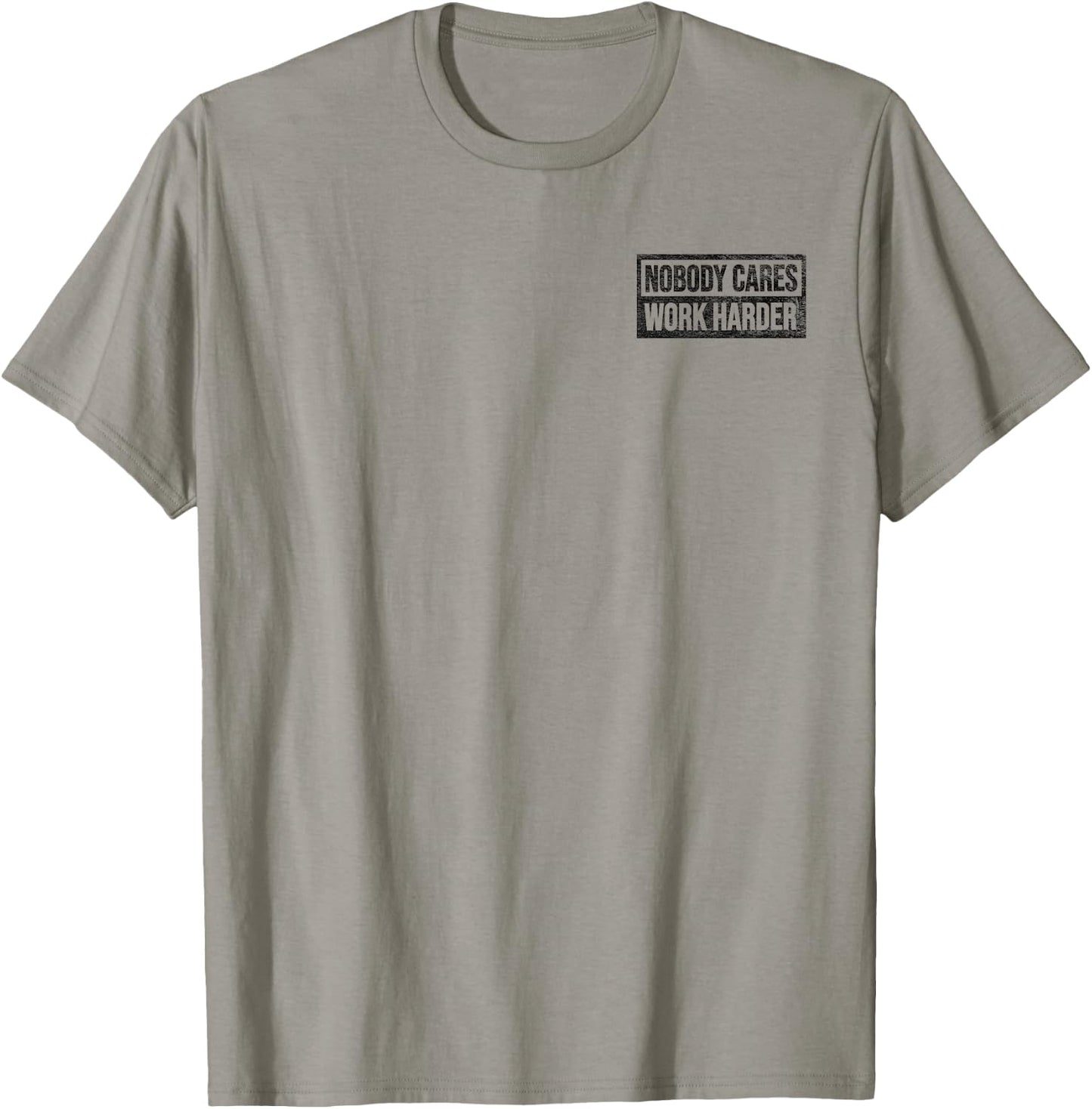 Nobody Cares Work Harder T-Shirt - T-Shirt | Sand