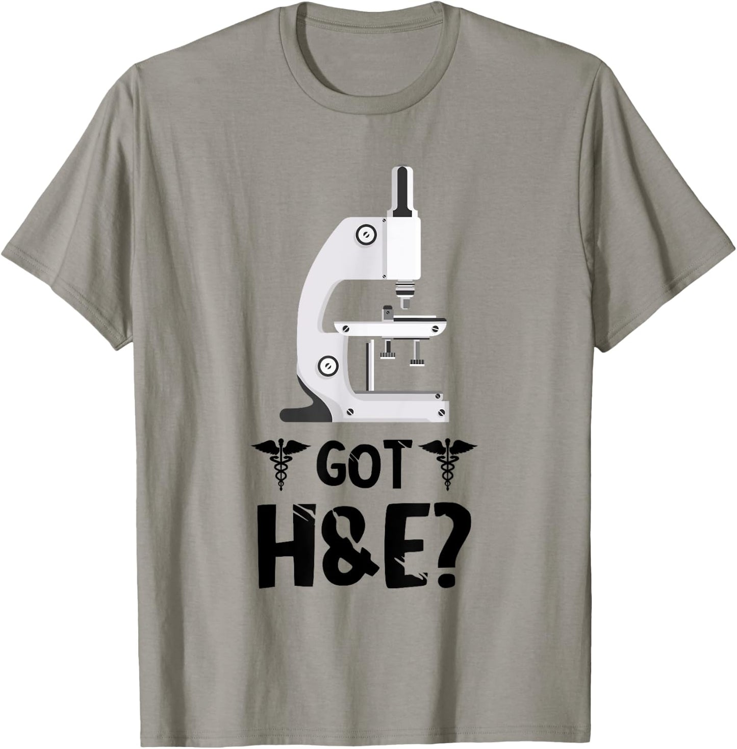 Histology Got H And E Microscope Histologist Technician T-Shirt - T-Shirt | Sand