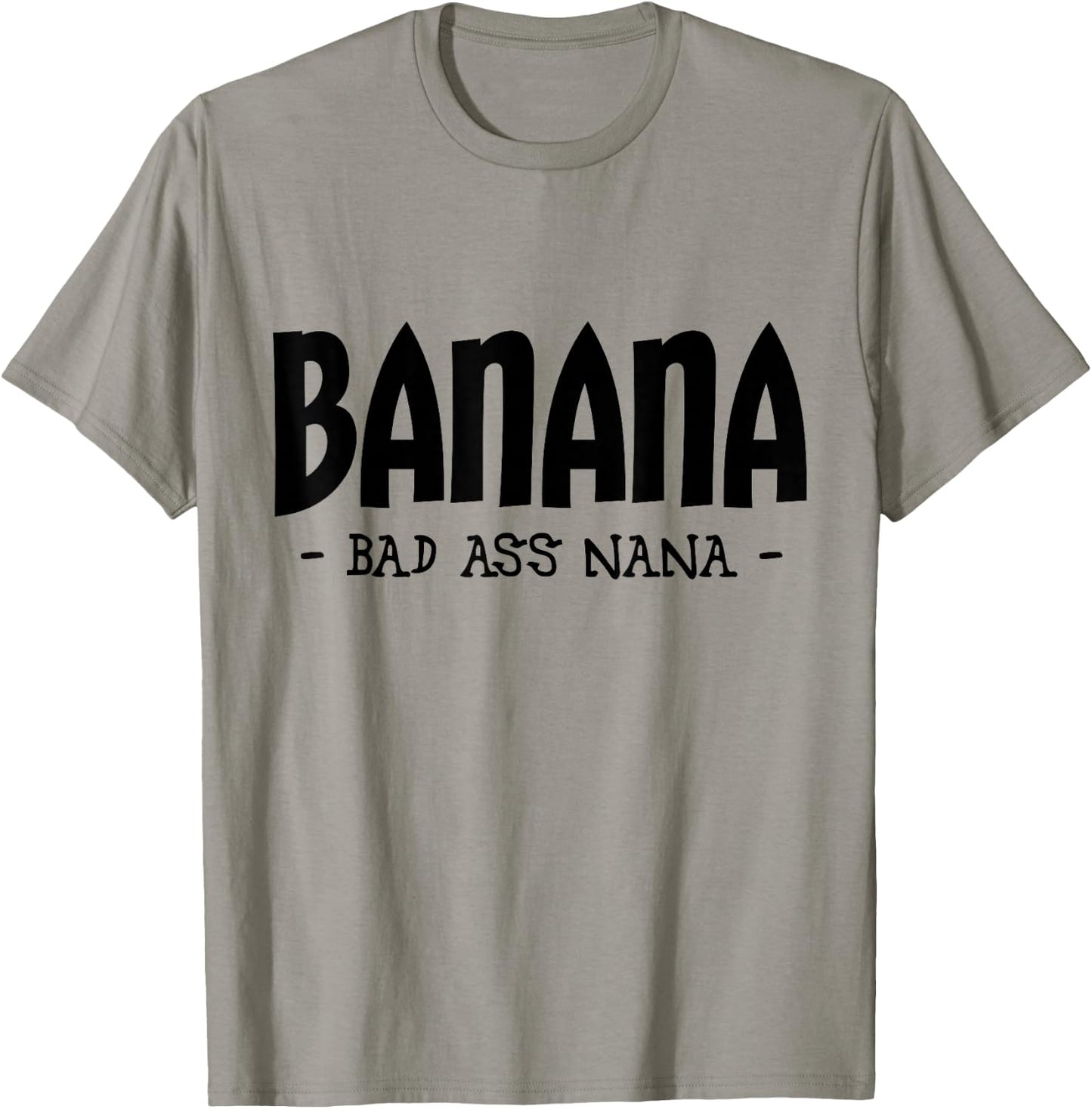 Funny Banana Nana Gifts, Grandma Gifts, Nana Apparel T-Shirt - T-Shirt | Sand