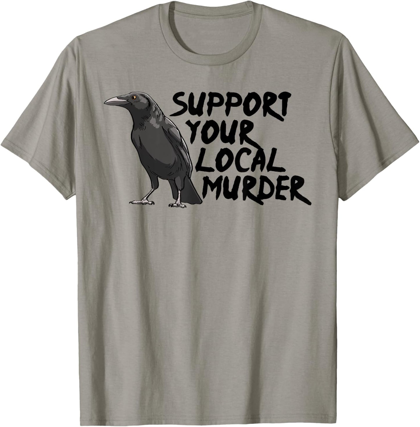 Support Your Local Murder Crow Funny Women Crow Love Birds T-Shirt - T-Shirt | Sand