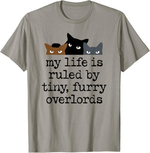 My Life Is Ruled by Tiny Furry Overlords T-Shirt - T-Shirt | Sand