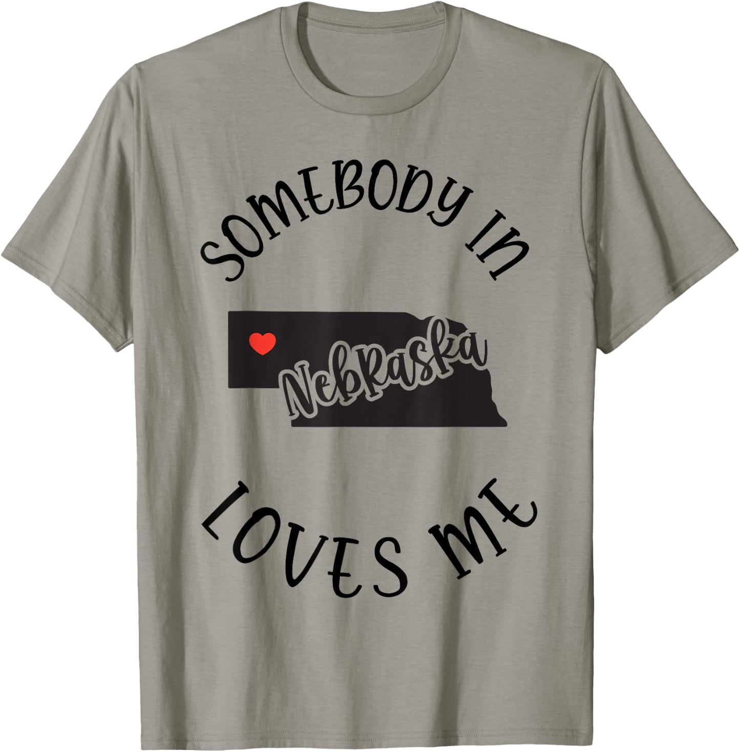 Somebody In Nebraska Loves Me T-Shirt - T-Shirt | Sand