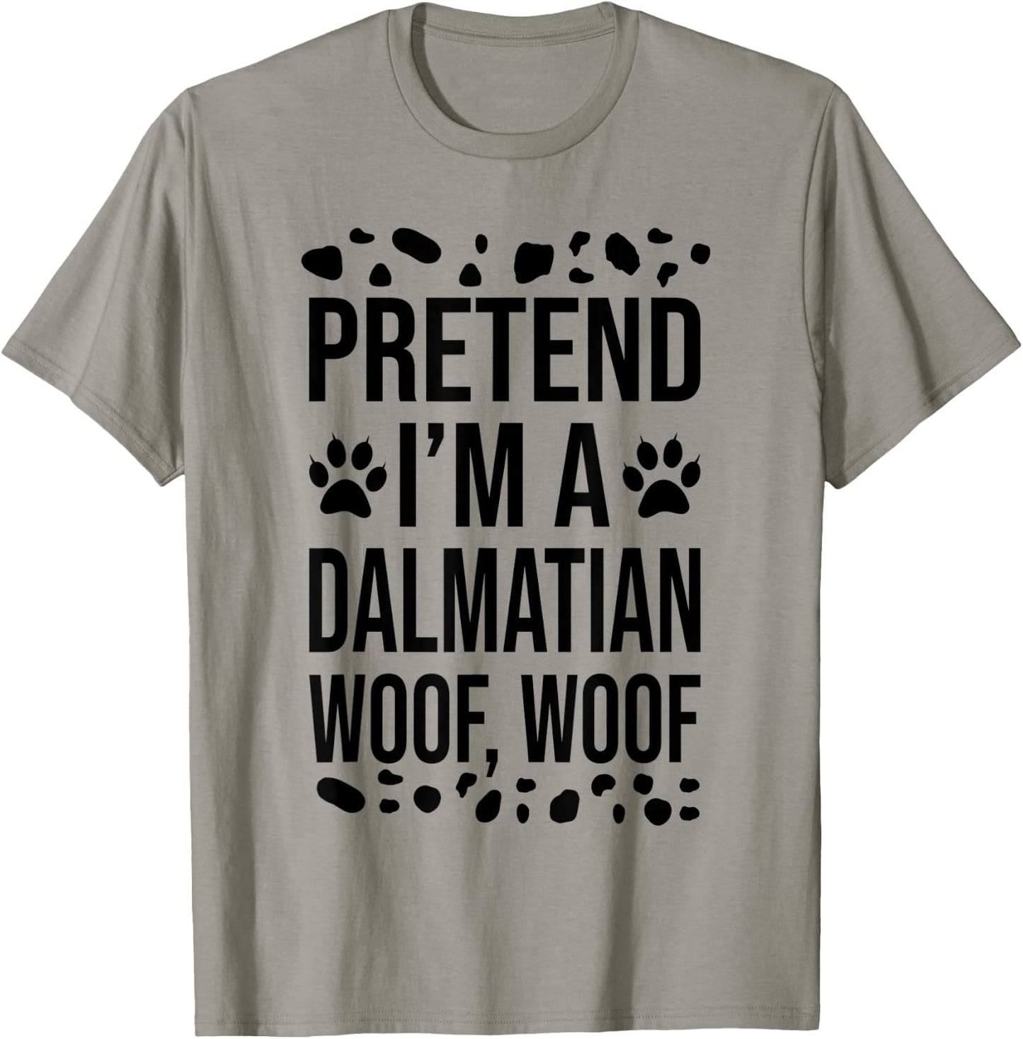 Pretend I'm A Dalmatian Dog Woof Lazy Halloween Costume T-Shirt - T-Shirt | Sand