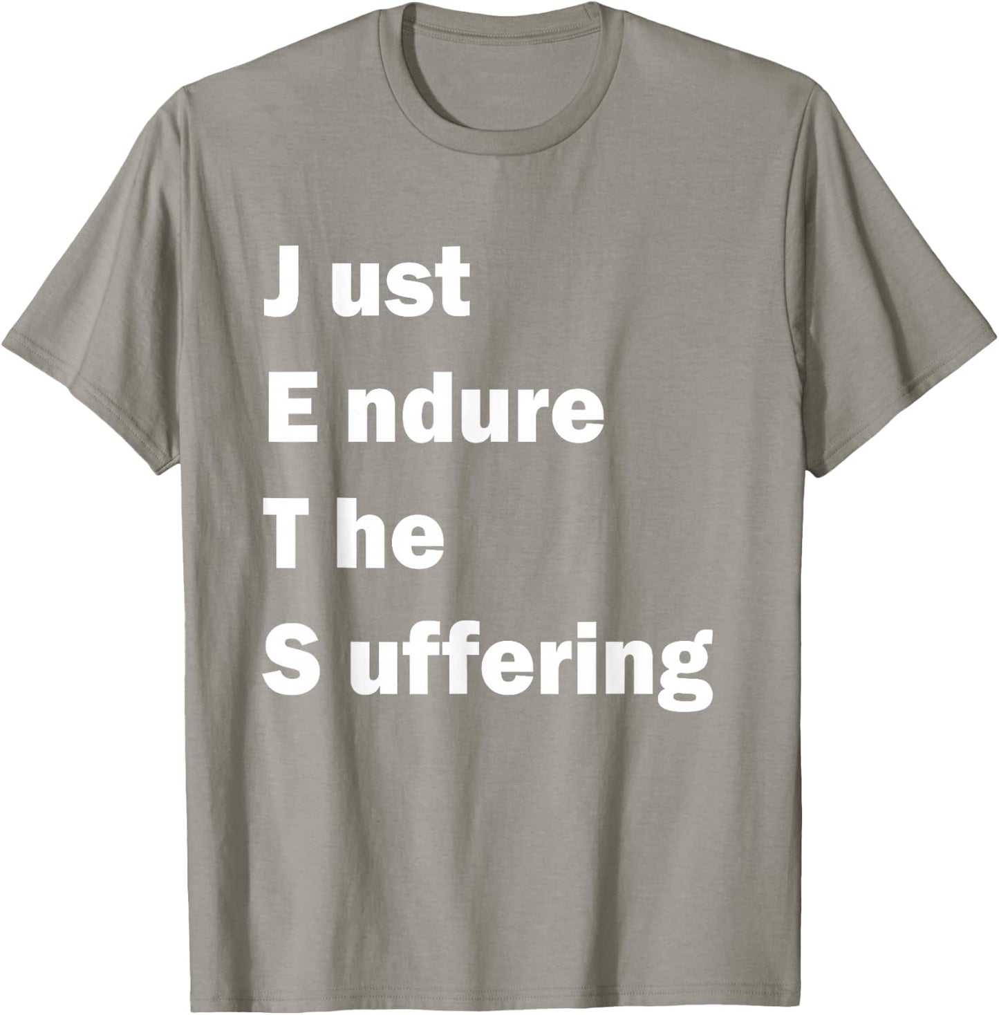 Just Endure The Suffering meme funny T-Shirt - T-Shirt | Sand