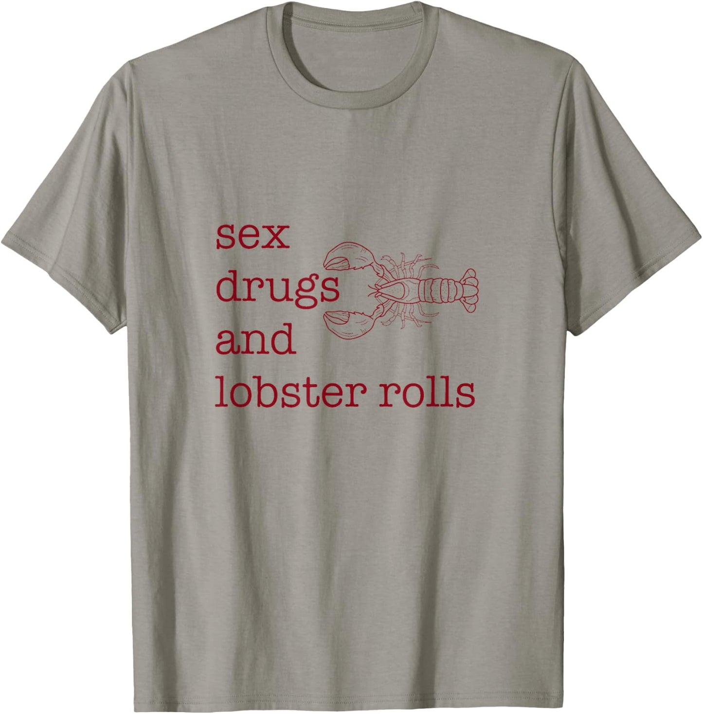 Sex Drugs and Lobster Rolls T-Shirt - T-Shirt | Sand