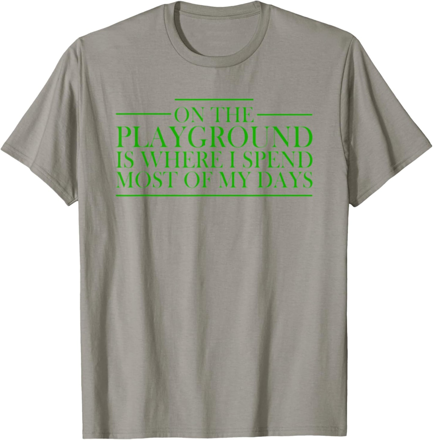 On The Playground Is Where I Spend Most Of My Days Teacher Women T-Shirt - T-Shirt | Sand