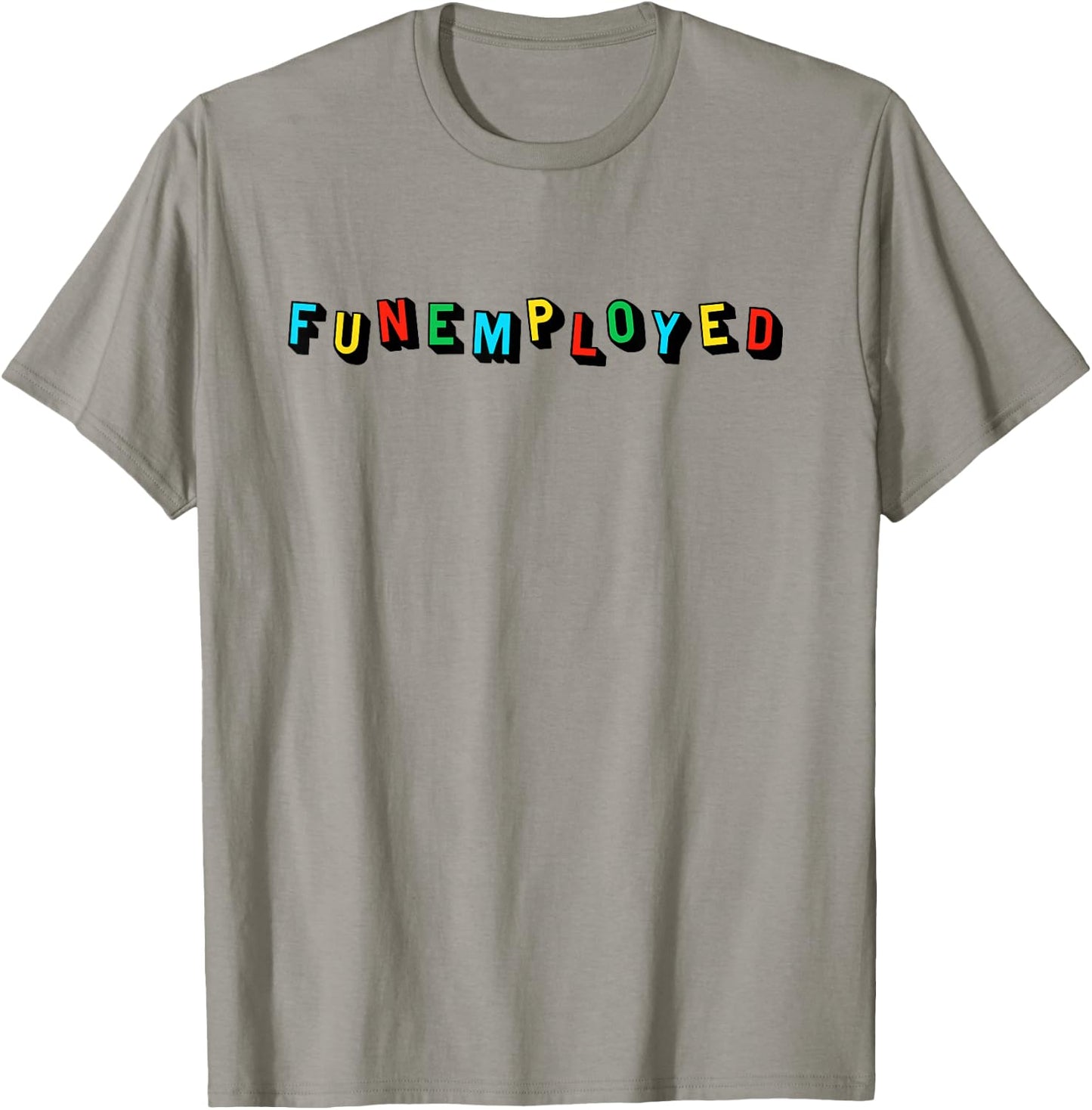 Funemployed T-Shirt - T-Shirt | Sand