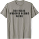 God Bless Whoever Hating On Me T-Shirt - T-Shirt | Sand