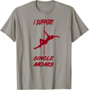 I support single moms, funny sayings, party macho T-Shirt - T-Shirt | Sand