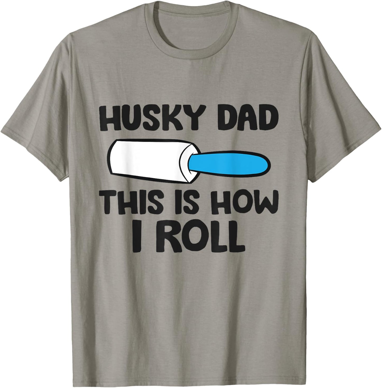 Husky Dad This Is How I Roll Siberian Husky Papa T-Shirt - T-Shirt | Sand