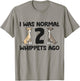 I Was Normal 2 Whippet Dogs Ago Funny Whippet T-Shirt - T-Shirt | Sand