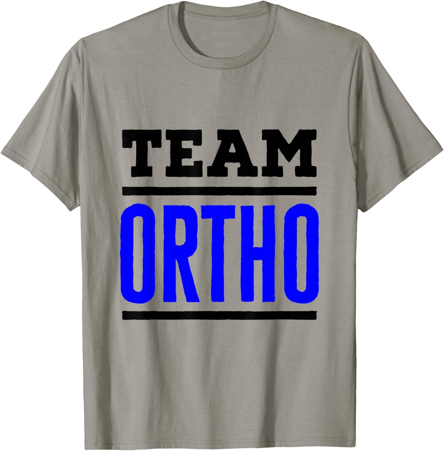 Team Ortho Orthopedist Orthopedic Nurse PA Technician Tech T-Shirt - T-Shirt | Sand