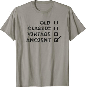 Retro Not Old I'm Ancient Over the Hill Funny Gag Birthday T-Shirt - T-Shirt | Sand
