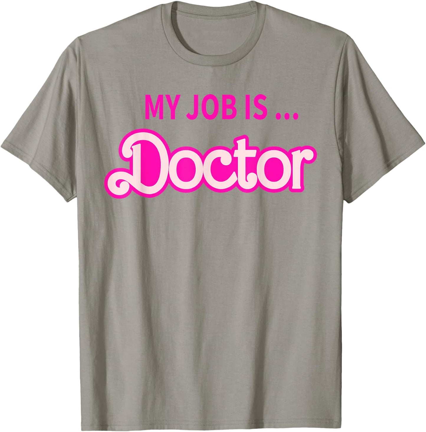 My Job Is Doctor T-Shirt - T-Shirt | Sand