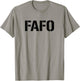 Fafo F- Around & Find Out T-Shirt - T-Shirt | Sand
