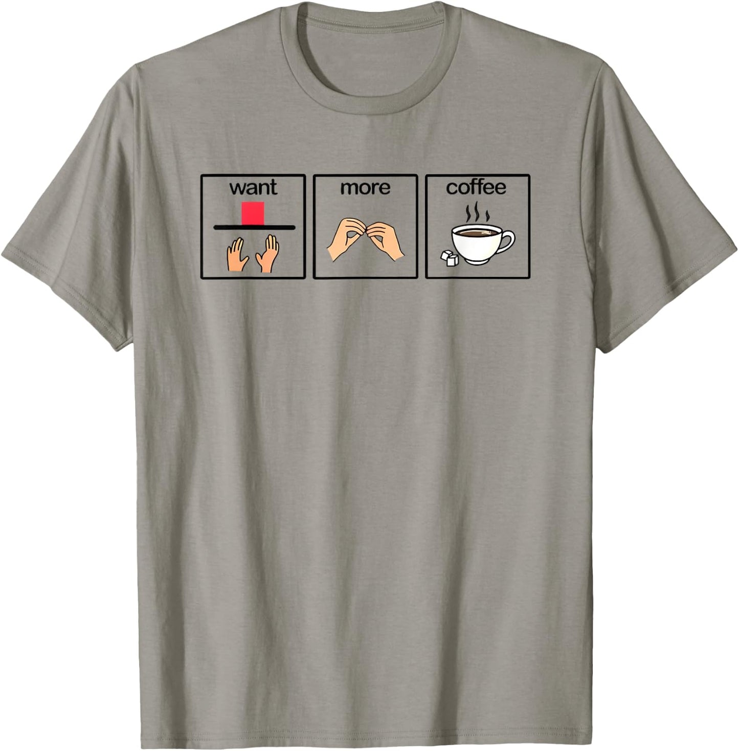 Want more coffee sign language speech pathology aac sped T-Shirt - T-Shirt | Sand