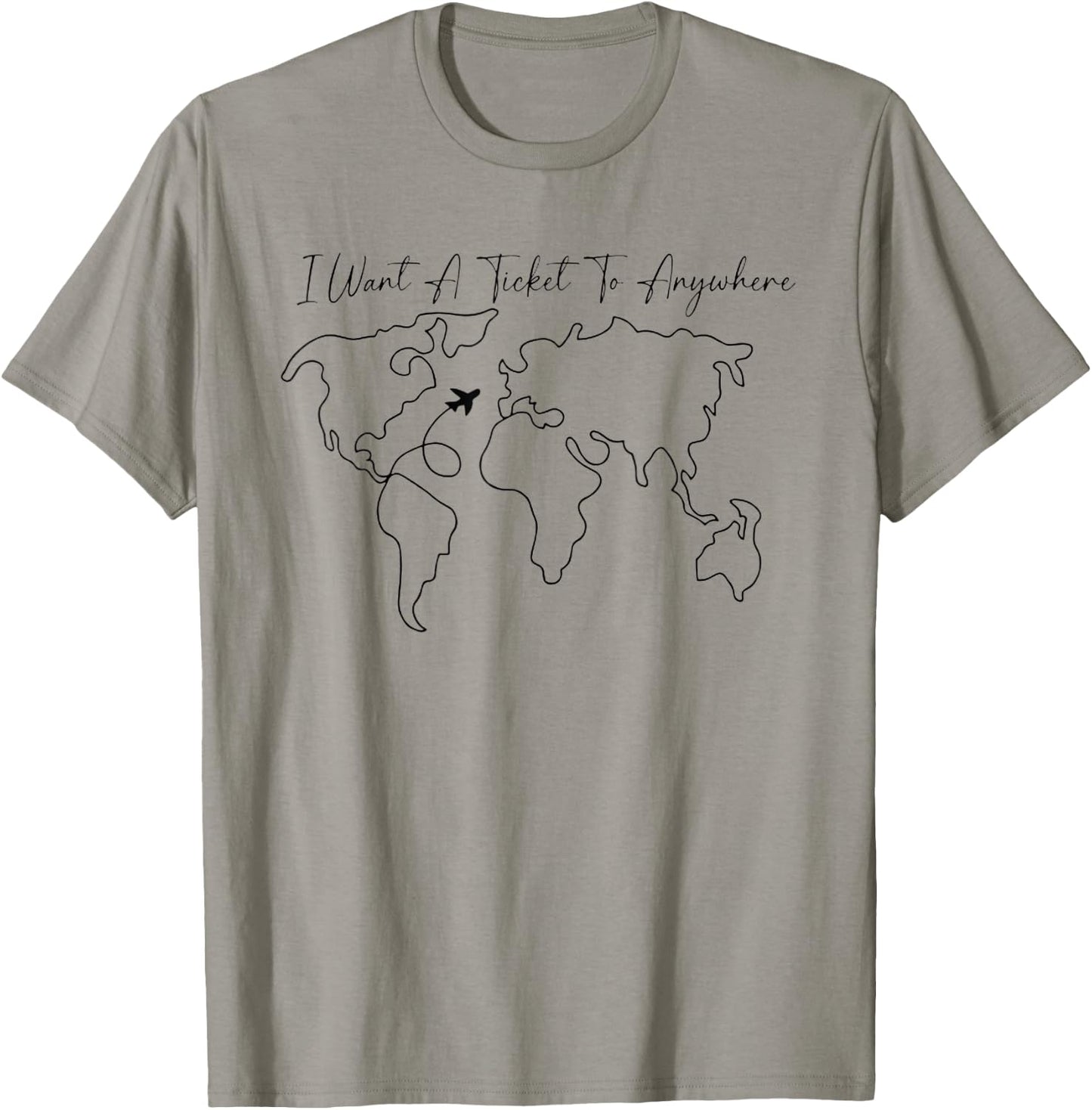 I Want A Ticket To Anywhere T-Shirt - T-Shirt | Sand